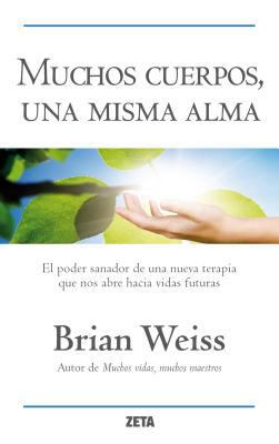 Muchos Cuerpos, una Misma Alma: El Poder Sanado... [Spanish] 8498725828 Book Cover