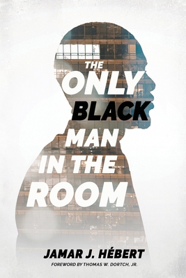 The Only Black Man In The Room 0999756524 Book Cover