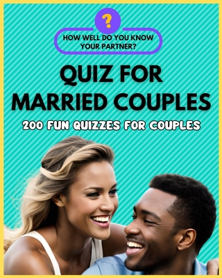 Quiz for Married Couples - 200 Fun Quizzes for ... B0C522Y8C4 Book Cover