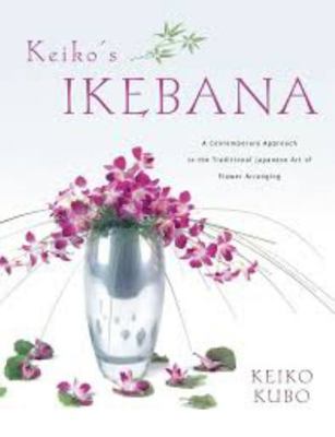 Keiko's Ikebana: A Contemporary Approach to the... 0804837929 Book Cover