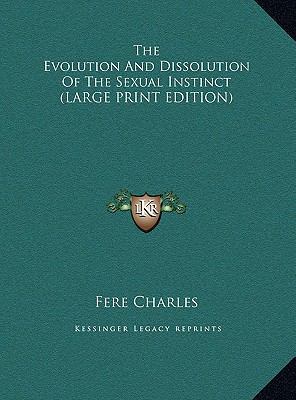 The Evolution and Dissolution of the Sexual Ins... [Large Print] 1169899870 Book Cover