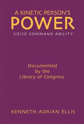 A Kinetic Person's Power: Voice Command Ability 1631353756 Book Cover