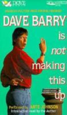 Dave Barry is Not Making This Up 0787100862 Book Cover