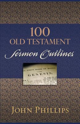 100 Old Testament Sermon Outlines 0825443733 Book Cover