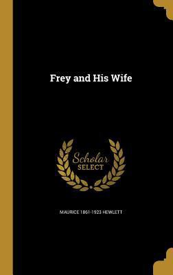 Frey and His Wife 1362086312 Book Cover