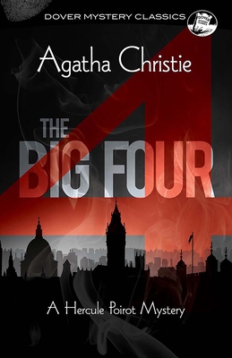 The Big Four: A Hercule Poirot Mystery 0486849813 Book Cover