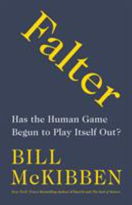 Falter: Has the Human Game Begun to Play Itself... 1250178266 Book Cover