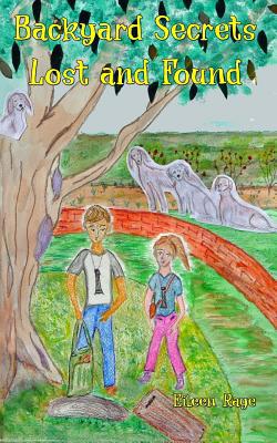 Backyard Secrets Lost and Found 0999618628 Book Cover
