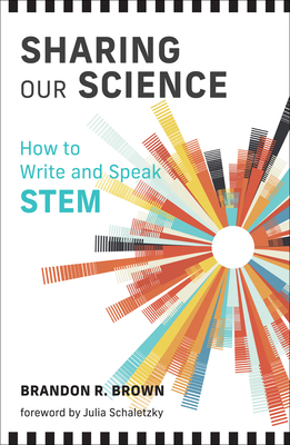Sharing Our Science: How to Write and Speak Stem 0262546957 Book Cover