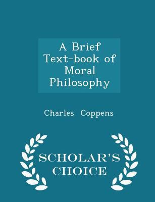 A Brief Text-Book of Moral Philosophy - Scholar... 1297469674 Book Cover