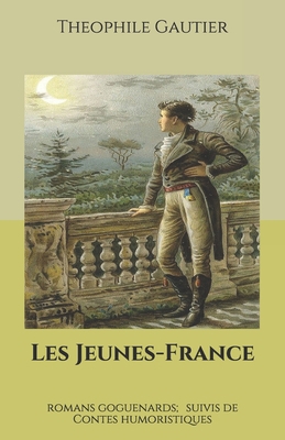Les Jeunes-France: romans goguenards; suivis de... [French] B08KH3PXLV Book Cover