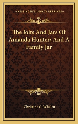 The Jolts And Jars Of Amanda Hunter; And A Fami... 1168740215 Book Cover