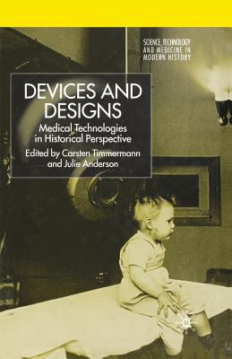 Devices and Designs: Medical Technologies in Hi... 1349540919 Book Cover