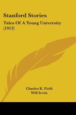 Stanford Stories: Tales Of A Young University (... 0548659478 Book Cover