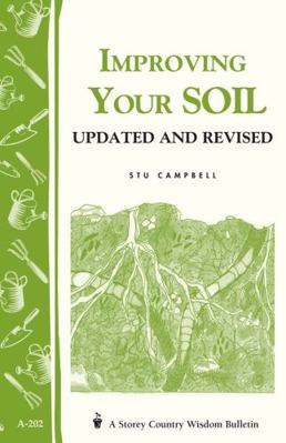 Improving Your Soil: Storey's Country Wisdom Bu... 1580172237 Book Cover