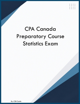CPA Canada Preparatory Course Statistics Exam B0HCHDJP4G Book Cover