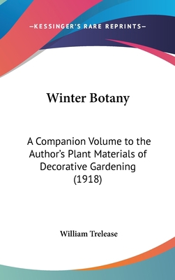 Winter Botany: A Companion Volume to the Author... 1436615232 Book Cover