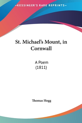 St. Michael's Mount, in Cornwall: A Poem (1811) 116220866X Book Cover