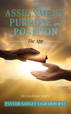 The Assignment, Purpose and Position: The App 1662893051 Book Cover