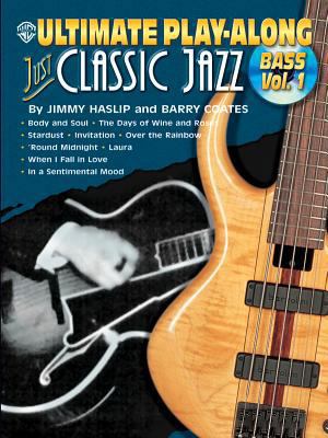 Ultimate Play-Along Bass Just Classic Jazz, Vol... 0757990363 Book Cover