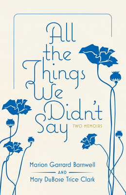 All the Things We Didn't Say: Two Memoirs 149685411X Book Cover