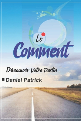 Le Comment: Découvrir Votre Destin. [French] B08VLT1GH6 Book Cover