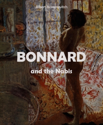 Bonnard and the Nabis 1859950159 Book Cover