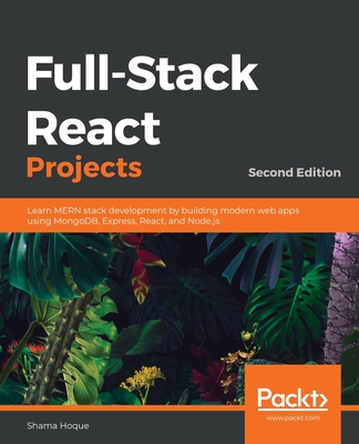 Full-Stack React Projects - Second Edition: Lea... 1839215410 Book Cover