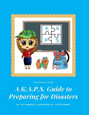 A K.A.P.S. Guide to Preparing for Disasters: A ... B0BV18JJXK Book Cover