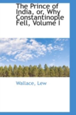 The Prince of India, Or, Why Constantinople Fel... 1113213817 Book Cover