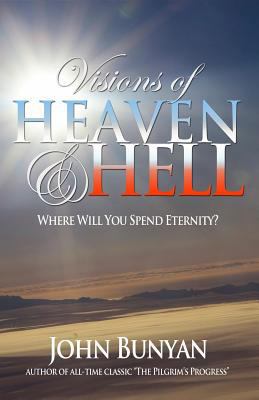 Visions of Heaven and Hell: Where Will You Spen... 1494863537 Book Cover