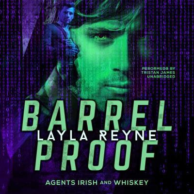 Barrel Proof: (Agents Irish and Whiskey, #3) 153847168X Book Cover