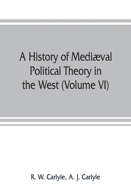 A history of mediæval political theory in the W... 9353807603 Book Cover