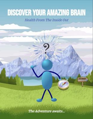 Hardcover Discover Your Amazing Brain : Health from the Inside Out Book