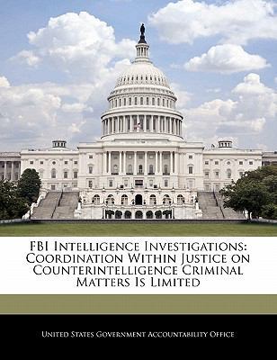 FBI Intelligence Investigations: Coordination W... 1240677138 Book Cover