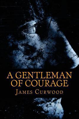 A Gentleman of Courage 1545400563 Book Cover