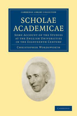 Scholae Academicae: Some Account of the Studies... 1108003052 Book Cover