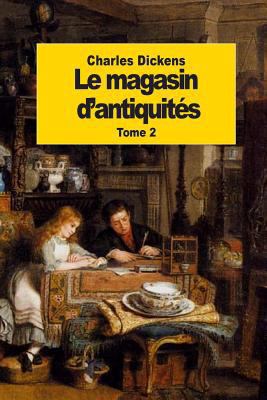 Le magasin d'antiquités: Tome 2 [French] 1502430819 Book Cover