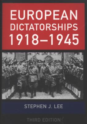 European Dictatorships 1918-1945 0415454859 Book Cover