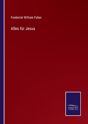 Alles für Jesus [German] 3375012500 Book Cover