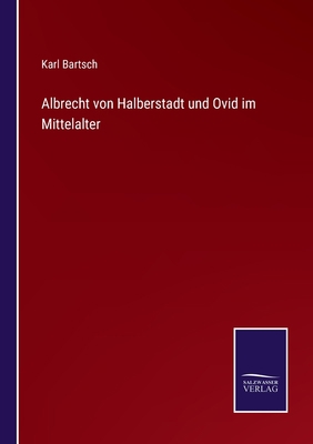 Albrecht von Halberstadt und Ovid im Mittelalter [German] 3375089724 Book Cover