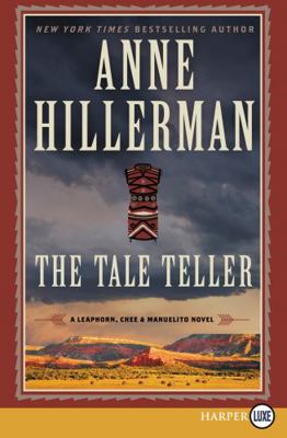 The Tale Teller: A Leaphorn, Chee & Manuelito N... [Large Print] 0062888110 Book Cover