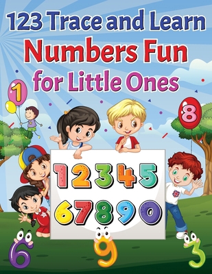 123 Trace and Learn Numbers Fun For Little Ones. B0D7K944YG Book Cover