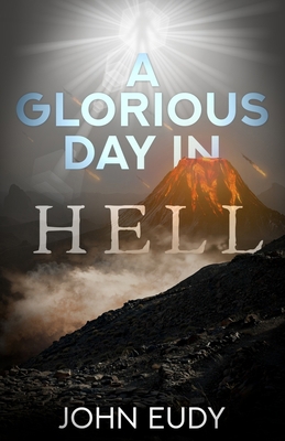 A Glorious Day in Hell: The Day Jesus Descended B0BKS93RCJ Book Cover
