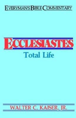 Ecclesiastes: Total Life 0802420222 Book Cover