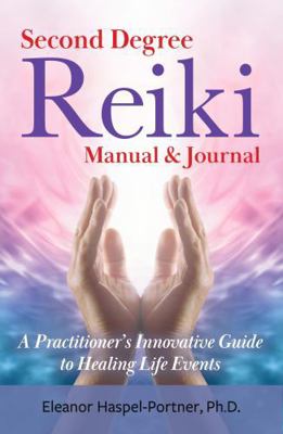 Second Degree Reiki Manual & Journal: A Practit... 193105309X Book Cover