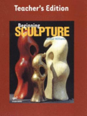 Beginning Sculpture 0871926326 Book Cover