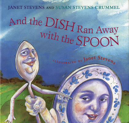 And the Dish Ran Away with the Spoon 0544668332 Book Cover