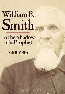 William B. Smith: In the Shadow of a Prophet 1589585046 Book Cover