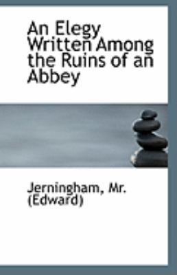 An Elegy Written Among the Ruins of an Abbey 1113266252 Book Cover